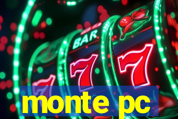 monte pc